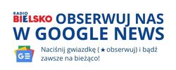 Obserwuj Radio BIELSKO w Google News