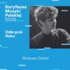 Mateusz Dubiel – Koryfeuszem Muzyki Polskiej