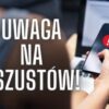 Fałszywi konsultanci znów atakują. Policja ostrzega przed oszustwami „na pracownika banku”